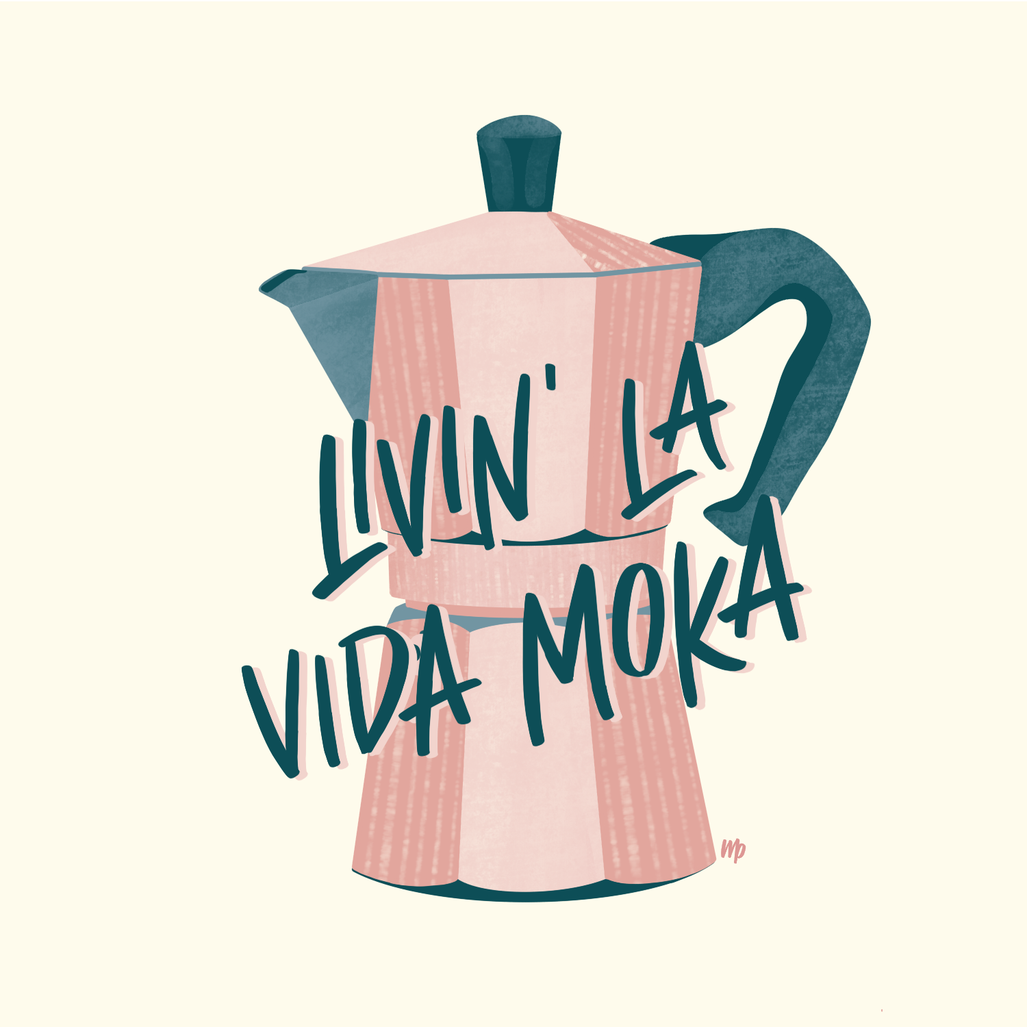 Livin' la Vida Moka — hand lettering over a pink illustrated moka pot on cream
